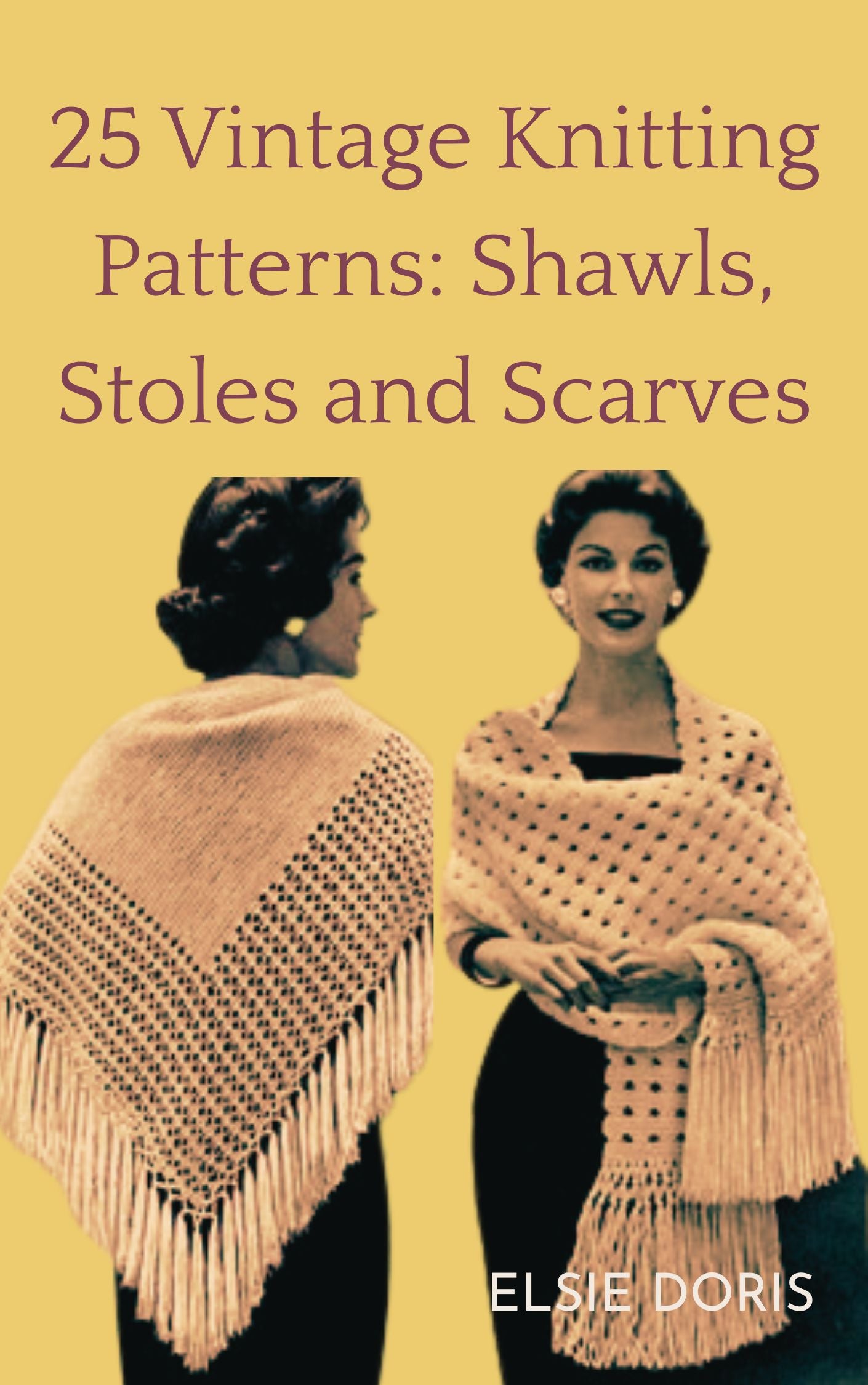 25 Vintage Shawls, Stoles and Scarves Vintage Knitting Patterns